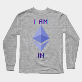 I’m in on etherium Long Sleeve T-Shirt